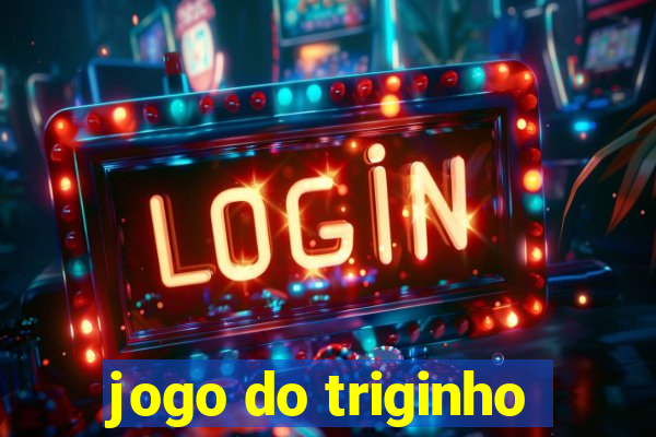 jogo do triginho